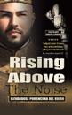 Rising Above The Noise