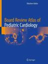 Board Review Atlas of Pediatric Cardiology