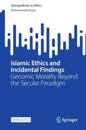 Islamic Ethics and Incidental Findings