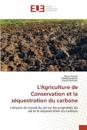 L'Agriculture de Conservation et la s?questration du carbone
