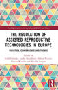 The Regulation of Assisted Reproductive Technologies in Europe