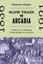 Slow Train to Arcadia