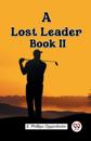 A Lost Leader Book II