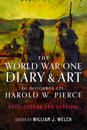 The World War One Diary and Art of Doughboy Cpl Harold W Pierce