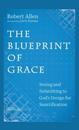The Blueprint of Grace: Seeing and Submitting to God's Design for Sanctification