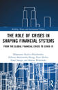 The Role of Crises in Shaping Financial Systems