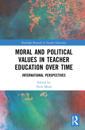 Moral and Political Values in Teacher Education Over Time: International Perspectives