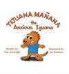 Tijuana Ma?ana the Anxious Iguana