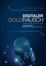 Digitaler Goldrausch: Eine Reise durch den Krypto Dschungel