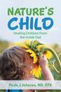 Nature's Child: Healing Children from the Inside Out