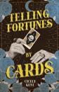Telling Fortunes by Cards: Including Information on the Ouija Board