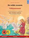 De wilde zwanen - Villijoutsenet (Nederlands - Fins): Tweetalig kinderboek naar een sprookje van Hans Christian Andersen, met online audioboek en vide
