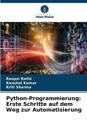 Python-Programmierung: Erste Schritte auf dem Weg zur Automatisierung