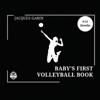 Baby's First Volleyball Book: Black and White High Contrast Baby Book 0-12 Months on Volleyball