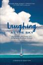 Laughing at the Sky: Wild Adventure, Bold Dreams, and a Daring Search for a Stolen Childhood