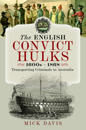 The English Convict Hulks 1600s - 1868
