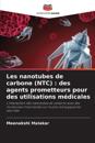 Les nanotubes de carbone (NTC) : des agents prometteurs pour des utilisations médicales