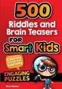 500 Riddles and Brain Teasers For Smart Kids: A Journey of Logic and Learning