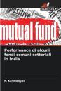 Performance di alcuni fondi comuni settoriali in India