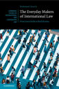 The Everyday Makers of International Law
