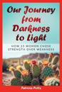Our Journey from Darkeness to Light