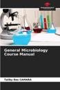 General Microbiology Course Manual