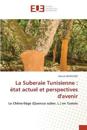 La Suberaie Tunisienne: état actuel et perspectives d'avenir