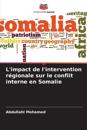 L'impact de l'intervention r?gionale sur le conflit interne en Somalie