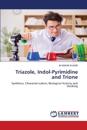 Triazole, Indol-Pyrimidine and Trione