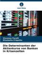 Die Determinanten der Aktienkurse von Banken in Krisenzeiten