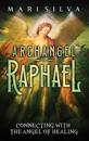 Archangel Raphael: Connecting with the Angel of Healing