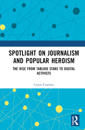 Spotlight on Journalism and Popular Heroism