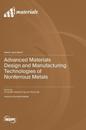 Advanced Materials Design and Manufacturing Technologies of Nonferrous Metals