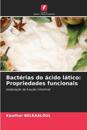 Bactérias do ácido lático: Propriedades funcionais