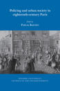 Policing and Urban Society in Eighteenth-Century Paris