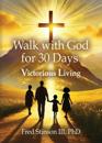Walk with God for 30 Days: Victorious Living