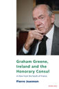 Graham Greene, Ireland and the Honorary Consul