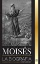 Moisés: La biografía del líder de los israelitas, la vida como profeta y el monoteísmo