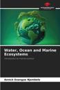 Water, Ocean and Marine Ecosystems