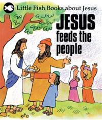 Jesus Feeds the People