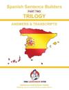 SPANISH SENTENCE BUILDERS - Triology 2 - ANSWER BOOK: Sentence Builder