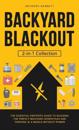 Backyard Blackout: The Essential Prepper's Guide to Building the Perfect Backyard Homestead and Thriving in a World Without Power (2-in-1