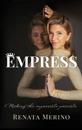 Empress: Making the Impossible Possible: Making the Impossible Possible