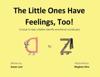 The Little Ones Have Feelings, Too!: A book to help children identify emotional vocabulary