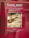 Thailand Economic and Development Strategy Handbook Volume 1 Strategic Information and Important Development Plans