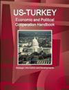 US-Turkey Economic and Political Cooperation Handbook - Strategic Information and Developments