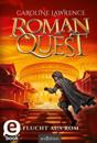 Roman Quest – Flucht aus Rom (Roman Quest 1)