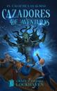 Cazadores de Aventuras: El Cáliz de las Almas - Quest Chasers: The Chalice of Souls (Spanish Edition)