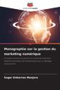 Monographie sur la gestion du marketing numérique