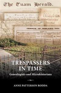 Trespassers in Time: Genealogists and Microhistorians